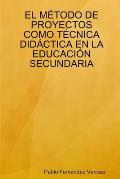 El M Todo De Proyectos Como T Cnica Did Ctica En La Educaci N