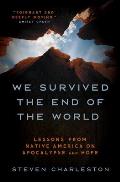 We Survived the End of the World by Steven Charleston
