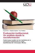 Evaluaci N Institucional Un An Lisis Desde La Socioformaci N Hugo