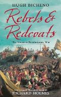 Rebels and Redcoats: The American Revolutionary War