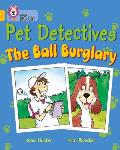 Pet Detectives: The Ball Burglary: Band 09/Gold