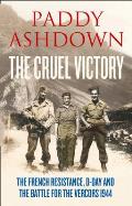 Cruel Victory: the French Resistance and the Battle for the Vercors 1944
