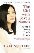 Girl with Seven Names A North Korean Defectors Story