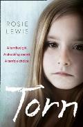 Torn: A Terrified Girl. a Shocking Secret. a Terrible Choice.