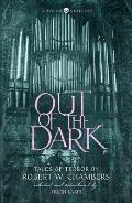 Out of the Dark Tales of Terror by Robert W Chambers Collins Chillers