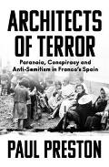 Architects of Terror Paranoia Conspiracy & Anti Semitism in Francos Spain