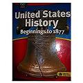 Holt Social Studies: United States History: Beginnings to 1877: Student Edition 2007