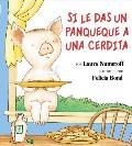 If You Give a Pig a Pancake Spanish Edition Si Le Das Un Panqueque a Una Cerdita