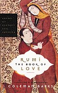 Rumi the Book of Love Poems of Ecstasy & Longing