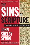 Sins of Scripture Exposing the Bibles Texts of Hate to Reveal the God of Love