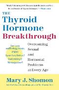 The Thyroid Hormone Breakthrough: Overcoming Sexual and Hormonal Problems at Every Age