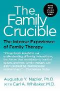 Family Crucible The Intense Experience