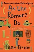As the Romans Do An American Familys Italian Odyssey