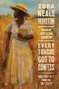 Every Tongue Got to Confess Negro Folk Tales from the Gulf States