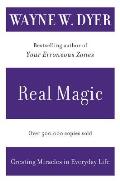 Real Magic Creating Miracles in Everyday Life