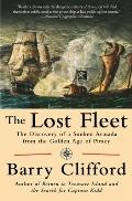 The Lost Fleet: The Discovery of a Sunken Armada from the Golden Age of Piracy
