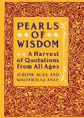 Pearls of Wisdom A Harvest of Quotations from All Ages