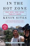 In the Hot Zone One Man One Year Twenty Wars With DVD