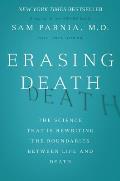 Erasing Death the Science That Is Rewriting the Boundaries Between Life & Death