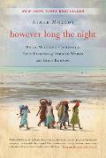 However Long the Night Molly Melchings Journey to Help Millions of African Women & Girls Triumph