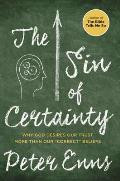 Sin Of Certainty Why God Desires Our Trust More Than Our Correct Beliefs