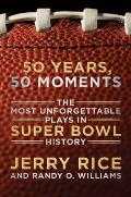 50 Years 50 Moments The Plays That Made Super Bowl History