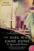 Girl Who Came Home A Titanic Novel