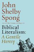 Biblical Literalism A Gentile Heresy A Journey into a New Christianity Through the Doorway of Matthews Gospel