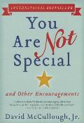 You Are Not Special & Other Encouragements