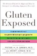 Gluten Exposed The Science Behind the Hype & How to Navigate to a Healthy Symptom Free Life