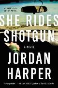 She Rides Shotgun A Novel