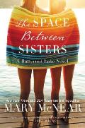 Space Between Sisters A Butternut Lake Novel