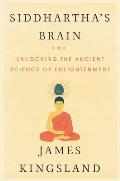 Siddharthas Brain The Science of Enlightenment