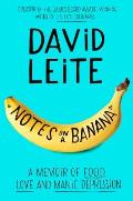 Notes on a Banana A Memoir of Food Love & Manic Depression