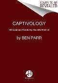 Captivology The Science of Capturing Peoples Attention