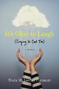 Its Okay to Laugh Crying Is Cool Too
