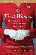 First Women The Grace & Power of Americas Modern First Ladies