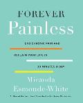 Forever Painless End Chronic Pain & Reclaim Your Life in 30 Minutes a Day