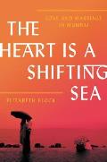 Heart Is a Shifting Sea Love & Marriage in Mumbai