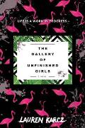 The Gallery of Unfinished Girls by Lauren Karcz The Gallery of Unfinished Girls by Lauren Karcz