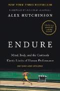 Endure Mind Body & the Curiously Elastic Limits of Human Performance