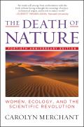 Death of Nature Women Ecology & the Scientific Revolution