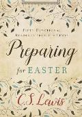Preparing for Easter Forty Devotions from C S Lewis