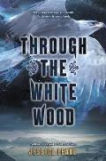 Through the White Wood