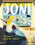 Joni The Lyrical Life of Joni Mitchell