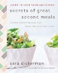 Secrets of Great Second Meals Flexible Modern Recipes That Value Time & Limit Waste
