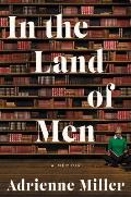 In the Land of Men A Memoir