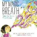 My Magic Breath Finding Calm Through Mindful Breathing