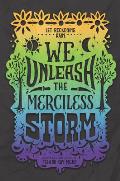 We Unleash the Merciless Storm