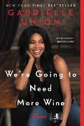Were Going to Need More Wine: Stories That Are Funny, Complicated, and True